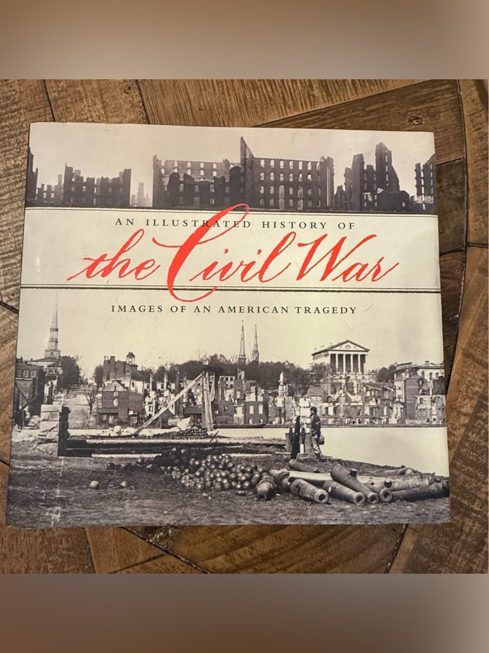 The Civil War: Images of an American Tragedy - Coffee Table Hardcover Book.